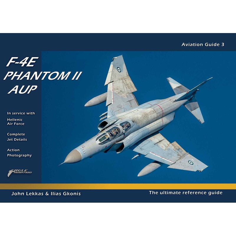 Aviation Guide 3 F-4E Phantom II AUP - The Ultimate Reference Guide