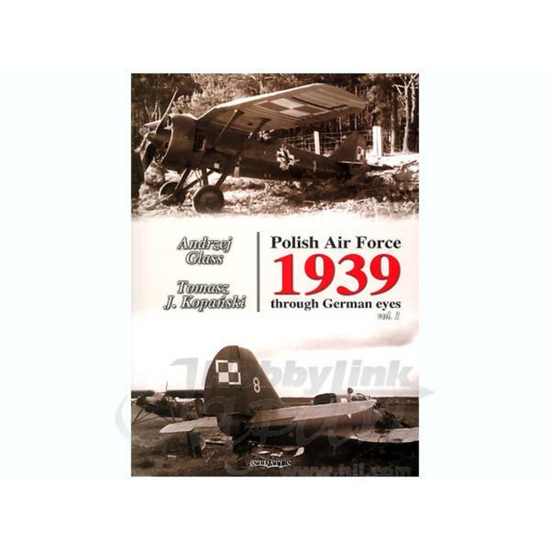 B-Grade Polish Air Force '39 Through German Eyes Vol. I