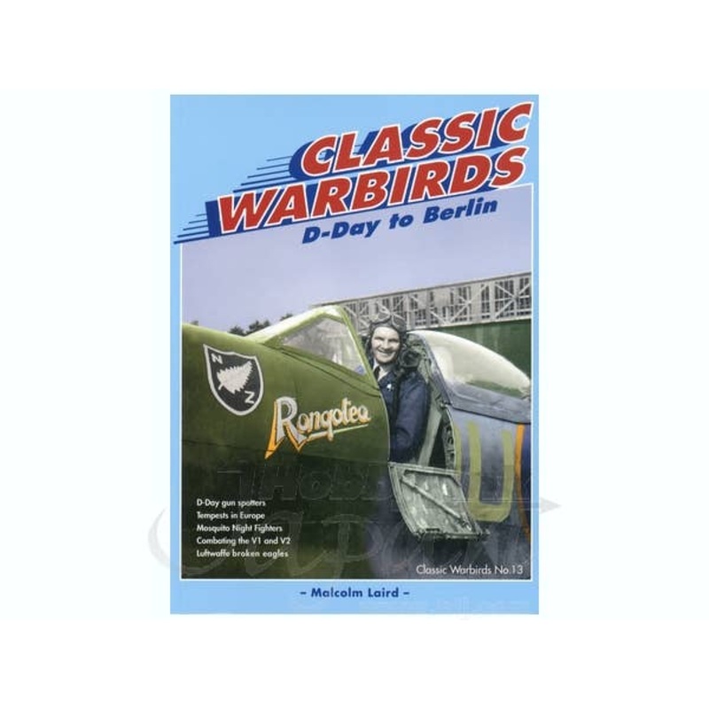 Classic Warbirds No. 13: D-Day to Berlin