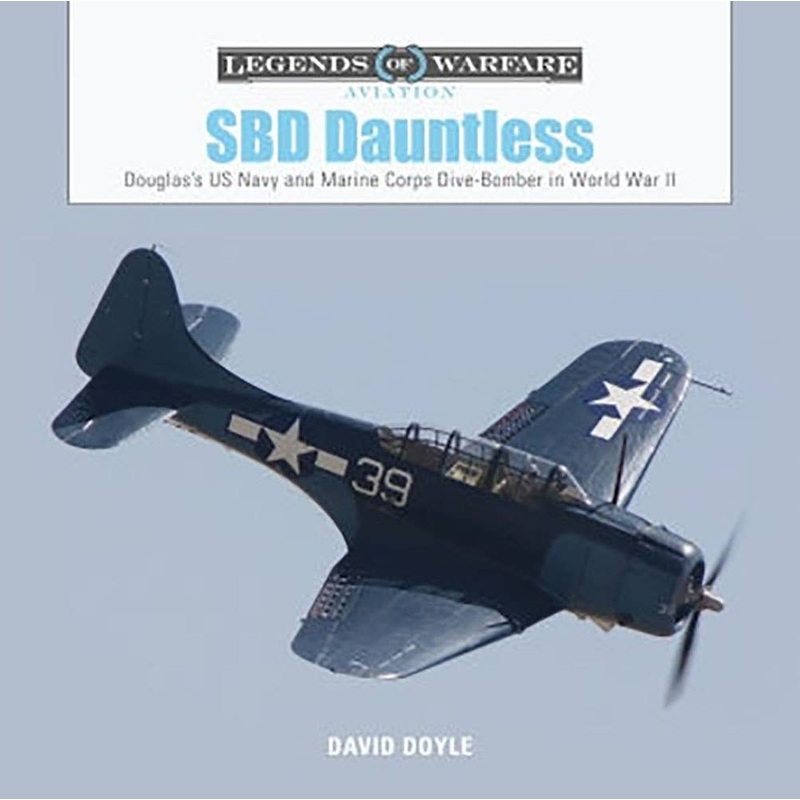 SBD Dauntless World War II U.S. Navy / Marine Corps Dive Bomber Photograph Collection (Hard Cover)