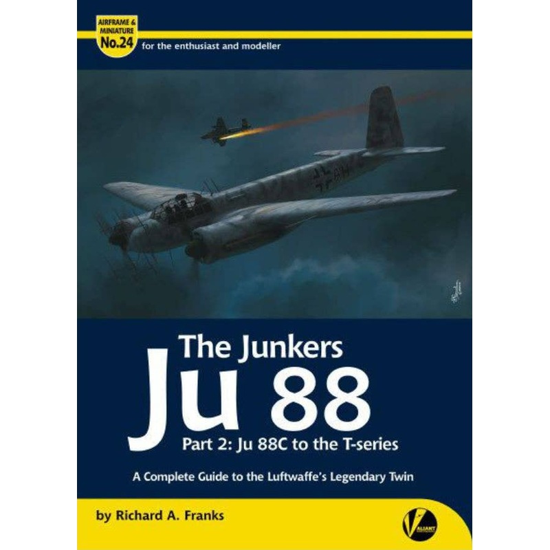 Airframe & Miniature No 24-The Junkers Ju 88 Pt 2-Ju 88C to the T-series - A Complete Guide to the Luftwaffe's Legendary Twin