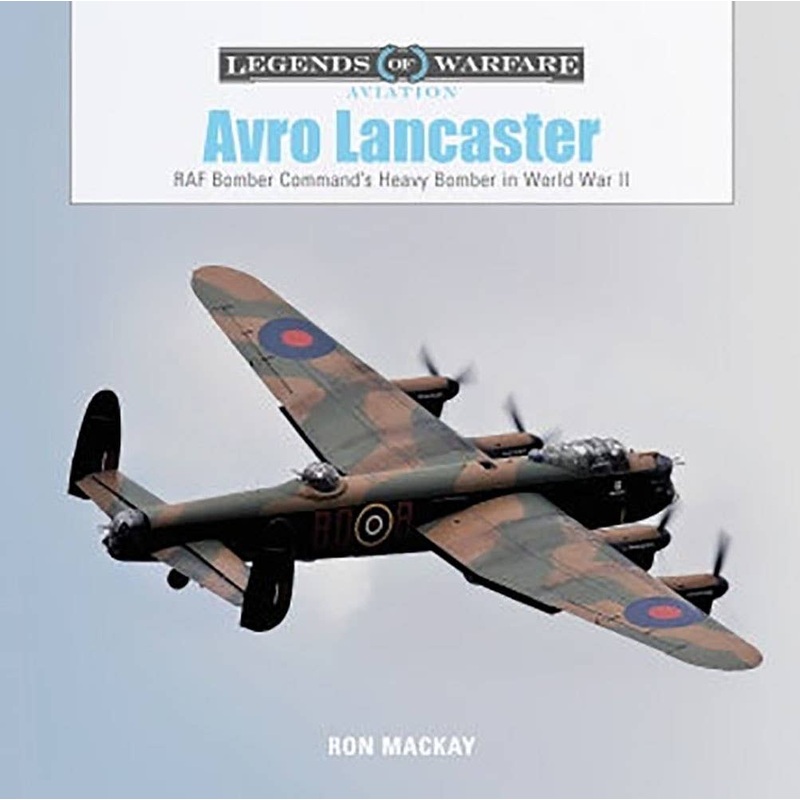 Avro Lancaster World War II Royal Air Force Bomber Headquarters Heavy Bomber Photograph Collection (Hard Cover)