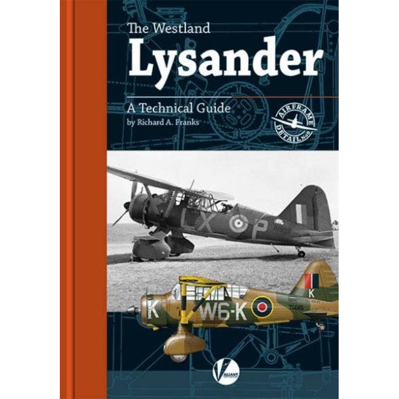 Airframe Detail No.9: The Westland Lysander - A Technical Guide