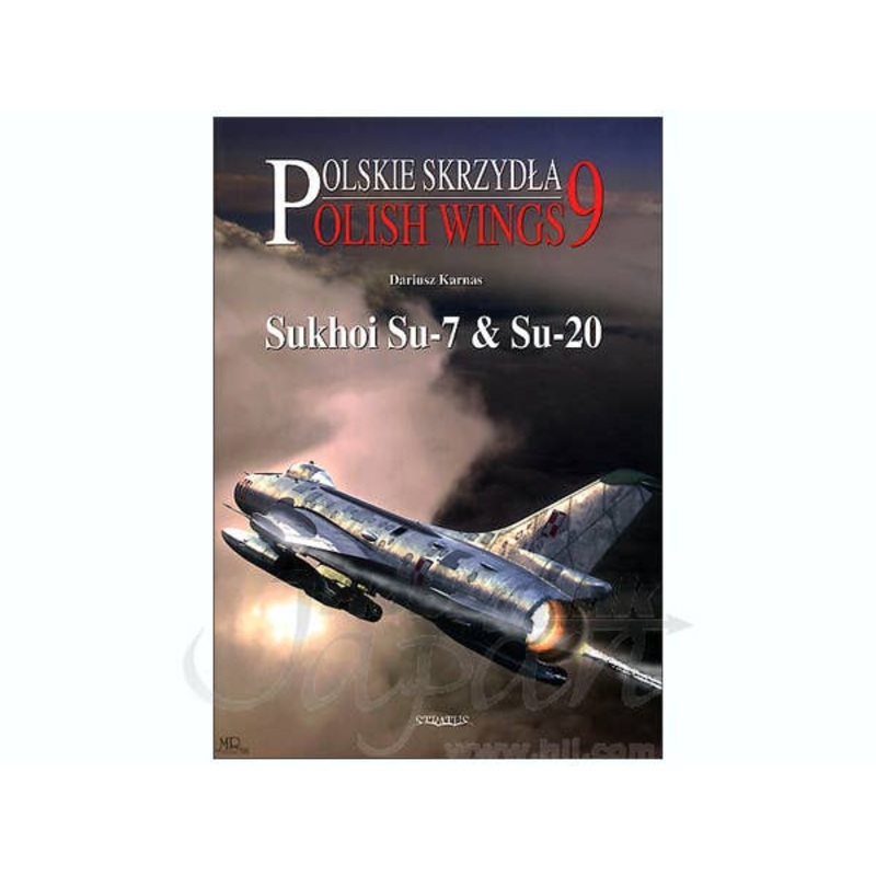 Polish Wings 9: Sukhoi Su-7 & Su-20
