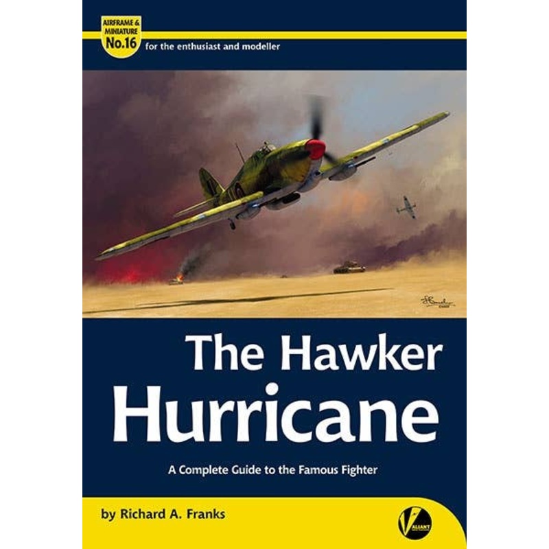 Airframe & Miniature No.16: Hawker Hurricane Complete Guide